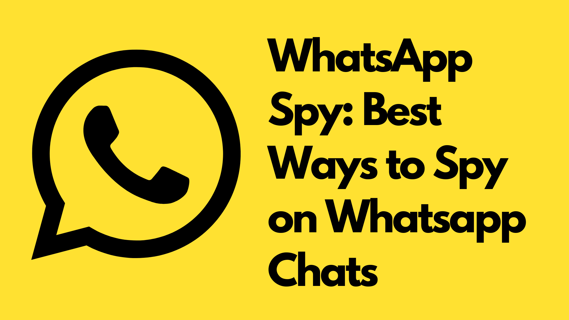 Ways to Spy on WhatsApp – Best WhatsApp Spy Apps in 2022